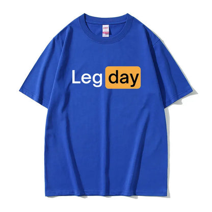 Funny Creativity Design Leg Day Fitness Workout Gym Graphic T Shirt Men Women Outdoors Soft Cotton T-shirt Male Oversized Tshirt