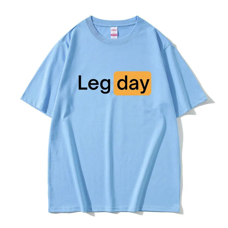 Funny Creativity Design Leg Day Fitness Workout Gym Graphic T Shirt Men Women Outdoors Soft Cotton T-shirt Male Oversized Tshirt